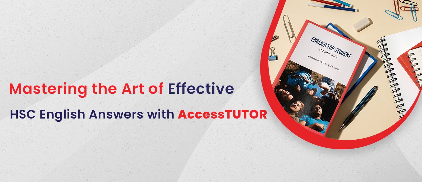 Mastering the Art of Effective HSC English Answers with AccessTUTOR