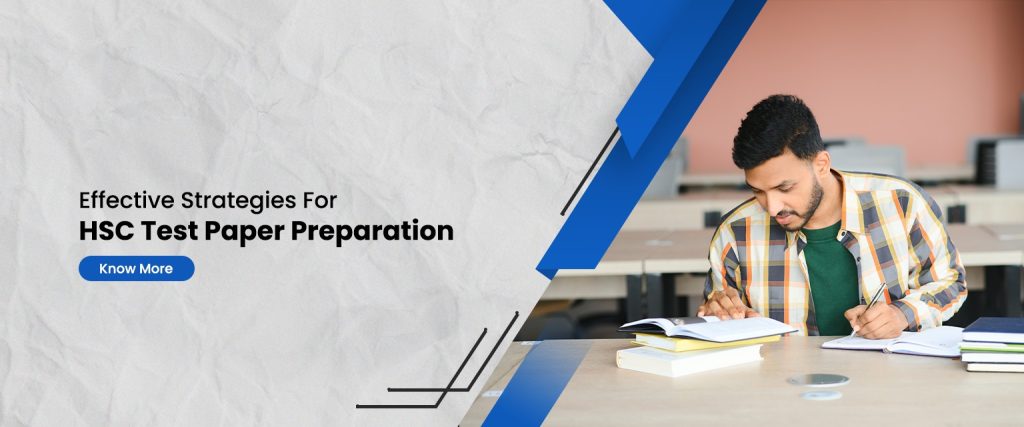 Effective Strategies For HSC Test Paper Preparation